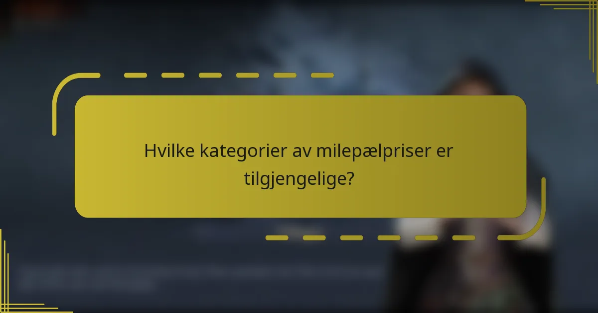 Hvilke kategorier av milepælpriser er tilgjengelige?
