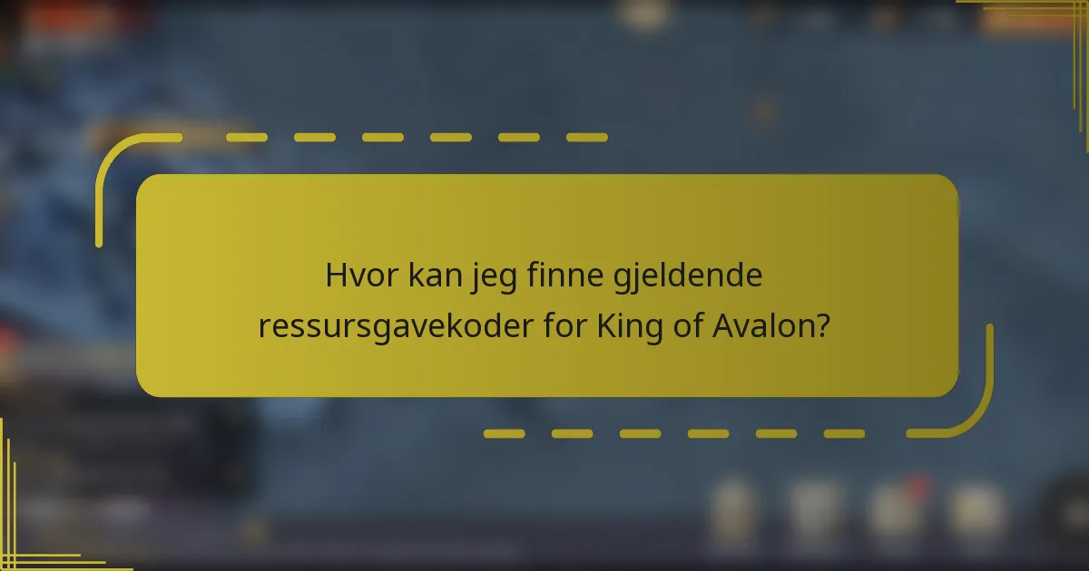 Hvor kan jeg finne gjeldende ressursgavekoder for King of Avalon?