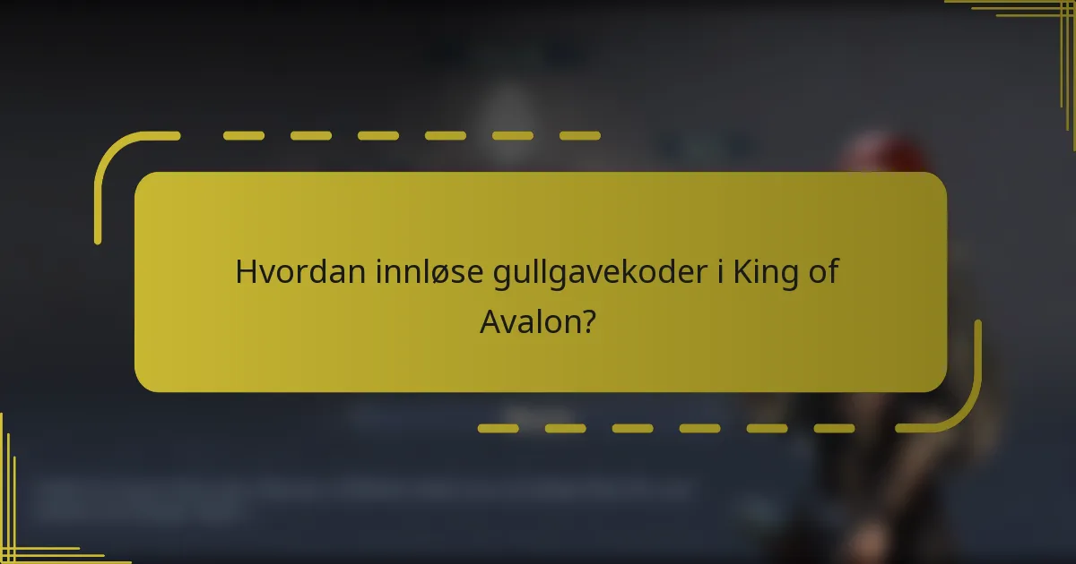 Hvordan innløse gullgavekoder i King of Avalon?