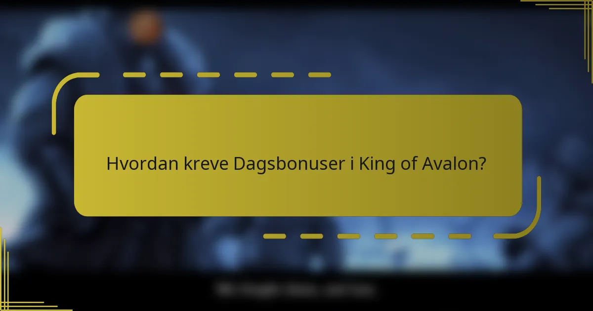 Hvordan kreve Dagsbonuser i King of Avalon?