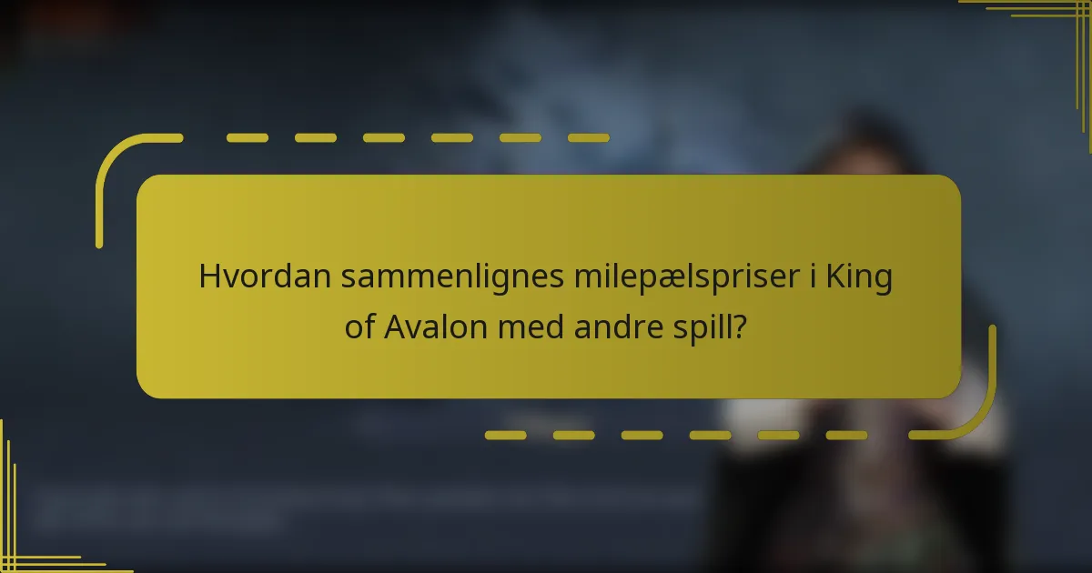 Hvordan sammenlignes milepælspriser i King of Avalon med andre spill?